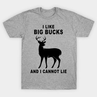 I Like Big Bucks T-Shirt